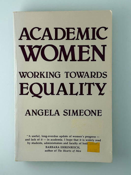 Academic Women - Working Towards Equality by Angela Simeone
