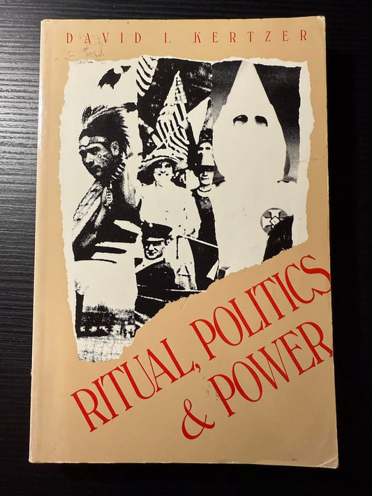 Ritual, Politics & Power by David Kertzer