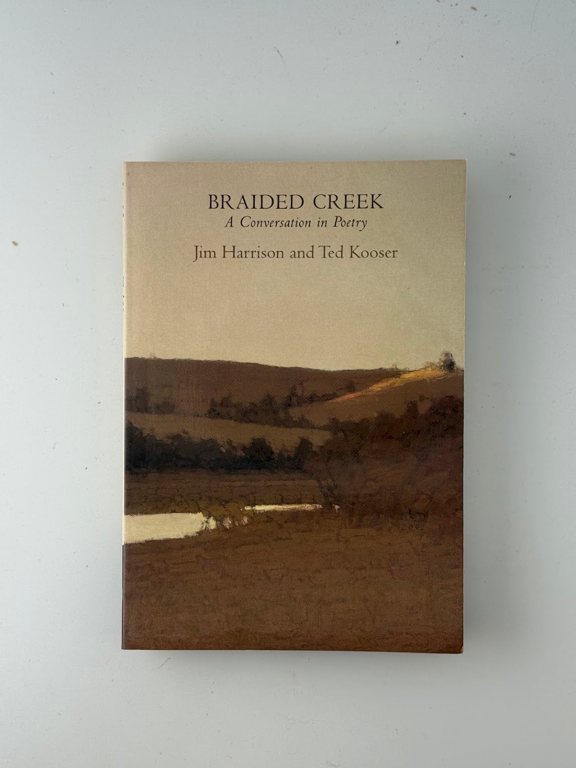 Braided Creek by Jim Harrison & Ted Kooser