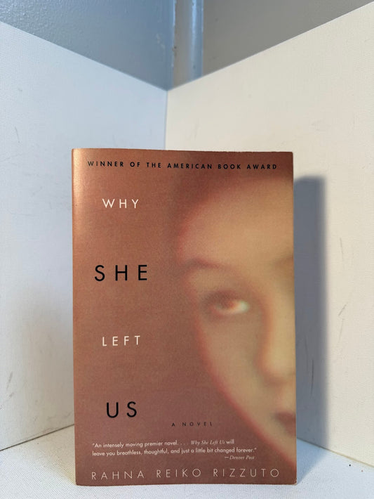 Why She Left Us by Rahna Reiko Rizzuto