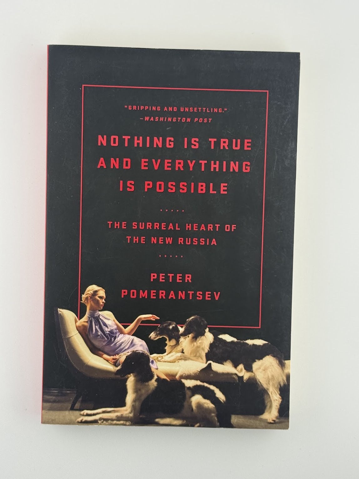 Nothing is True and Everything is Possible by Peter Pomerantsev
