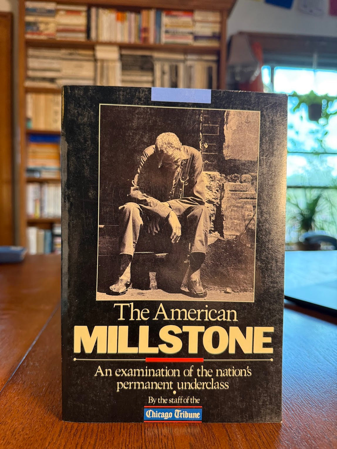 The American Millstone - An Examination of the Nation's Permanent Underclass by the staff of the Chicago Tribune