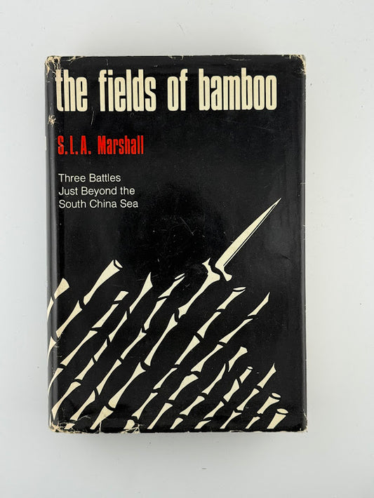 The Fields of Bamboo by S.L.A. Marshall