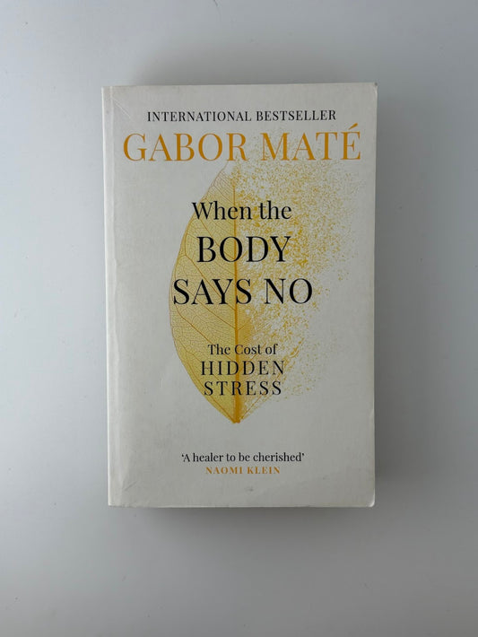 When the Body Says No by Gabor Mate