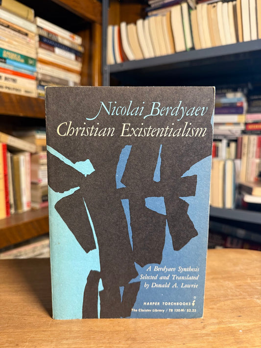 Christian Existentialism by Nicolai Berdyaev