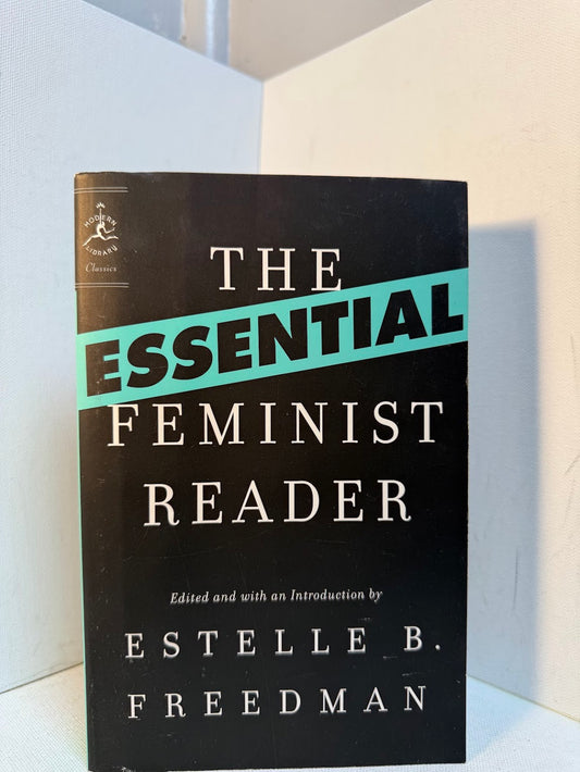 The Essential Feminist Reader edited by Estelle B. Freedman