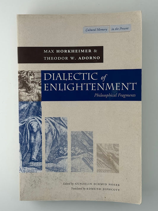 Dialectic of Enlightenment by Max Horkheimer & Theodor Adorno