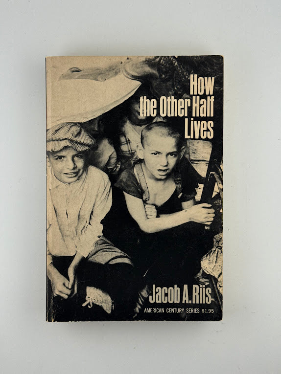 How the Other Half Lives by Jacob A. Riis