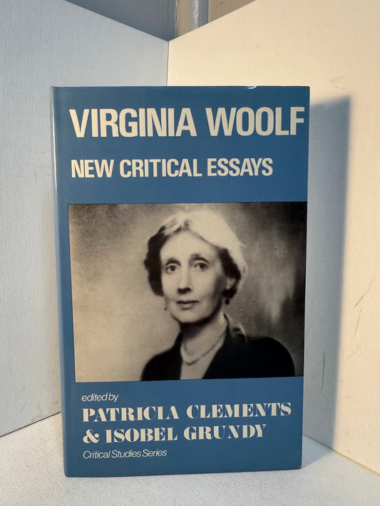 Virginia Woolf - New Critical Essays edited by Patricia Clements & Isobel Grundy