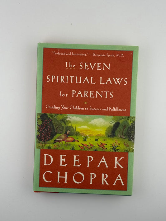 The Seven Spiritual Laws for Parents by Deepak Chopra