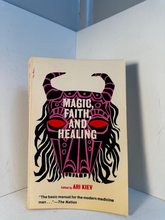 Magic, Faith, and Healing edited by Ari Kiev