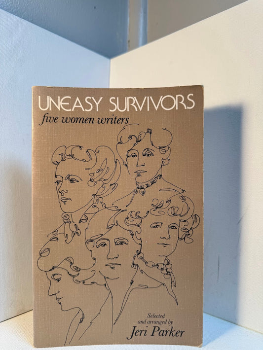 Uneasy Survivors - Five Women Writers by Jeri Parker