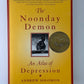 The Noonday Demon by Andrew Solomon