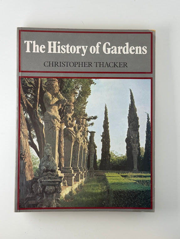 The History of Gardens by Christopher Thacker