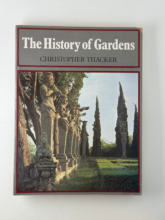 The History of Gardens by Christopher Thacker