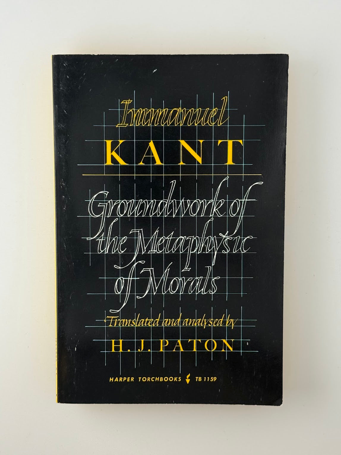 Groundwork of the Metaphysic of Morals by Immanuel Kant