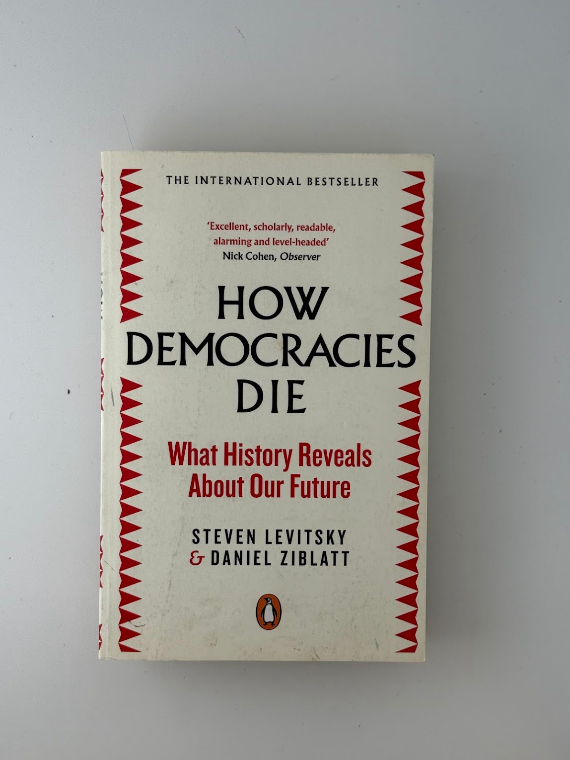 How Democracies Die by Steven Levitsky & Daniel Ziblatt
