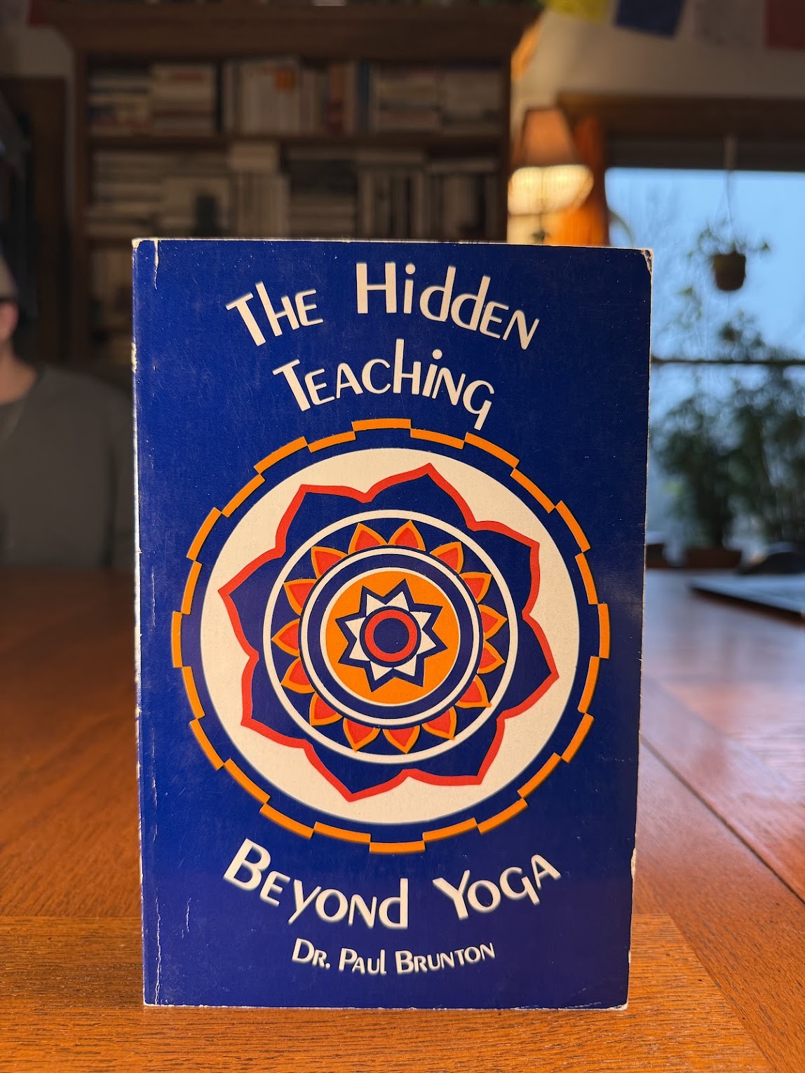 The Hidden Teaching Beyond Yoga by Paul Brunton
