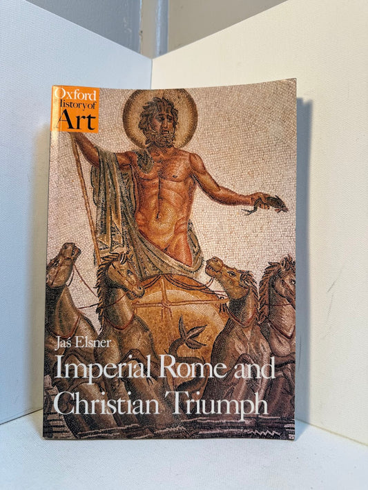 Imperial Rome and Christian Triumph by Jas Elsner