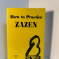 How to Practice Zazen