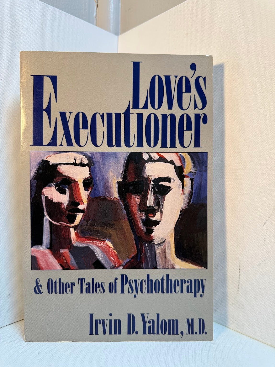 Love's Executioner and Other Tales of Psychotherapy by Irvin Yalom