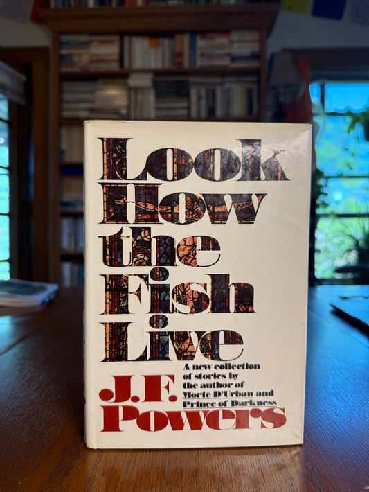 Look How the Fish Live by J.F. Powers