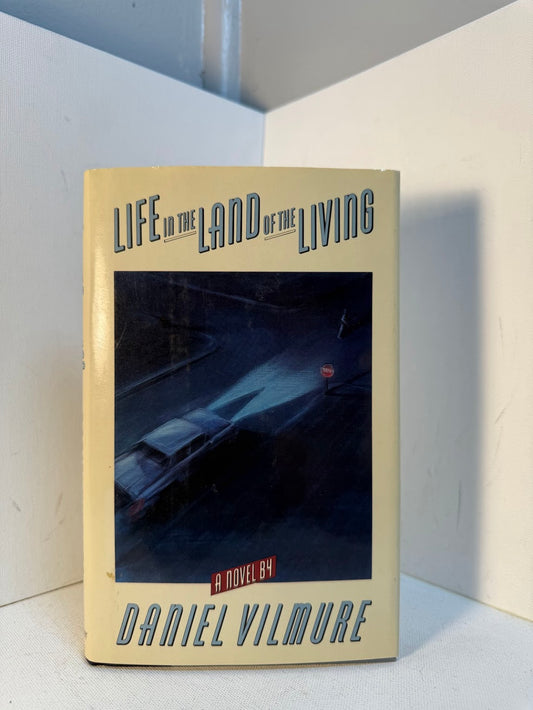 Life in the Land of the Living by Daniel Vilmure