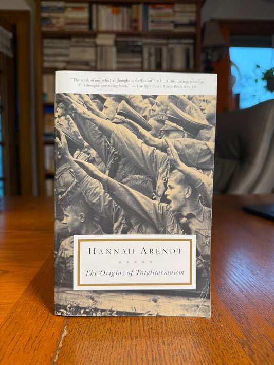 The Origins of Totalitarianism by Hannah Arendt