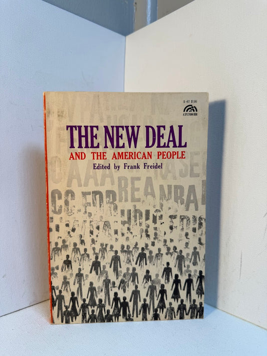 The New Deal and The American People edited by Frank Freidel