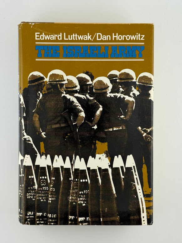 The Israeli Army by Edward Luttwak & Dan Horowitz