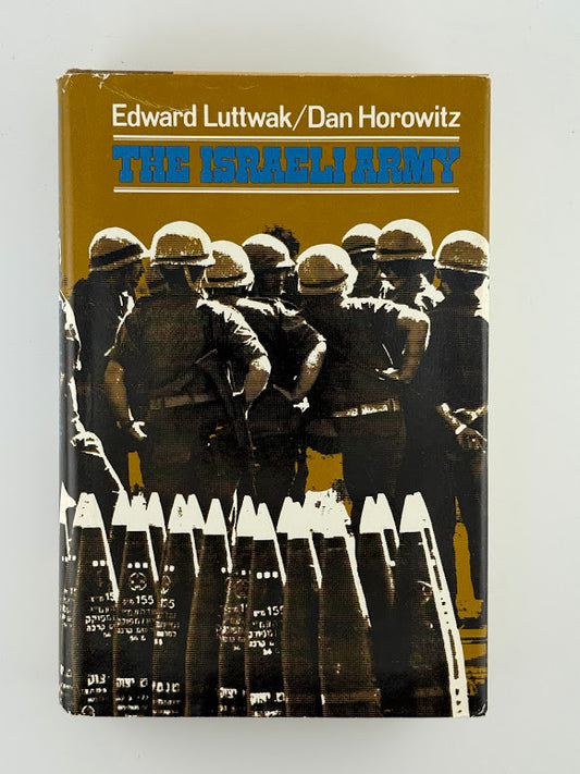 The Israeli Army by Edward Luttwak & Dan Horowitz