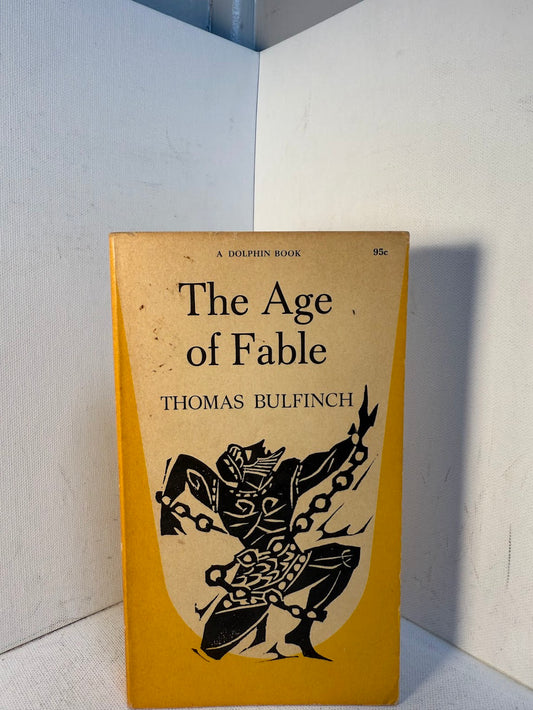 The Age of Fable by Thomas Bulfinch