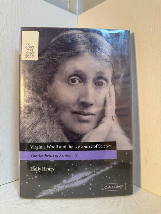 Virginia Woolf and the Discourse of Science - The Aesthetics of Astronomy by Holly Henry