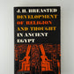 Development of Religion and Thought in Ancient Egypt by J.H. Breasted