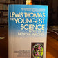 The Youngest Science - Notes of a Medicine Watcher by Lewis Thomas