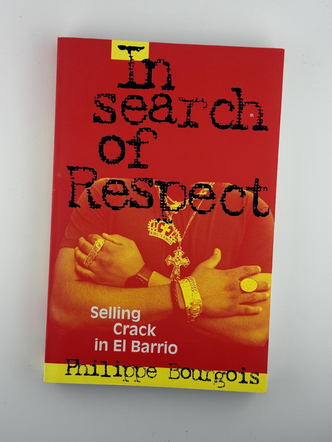 In Search of Respect - Selling Crack in El Barrio by Philippe Bourgois