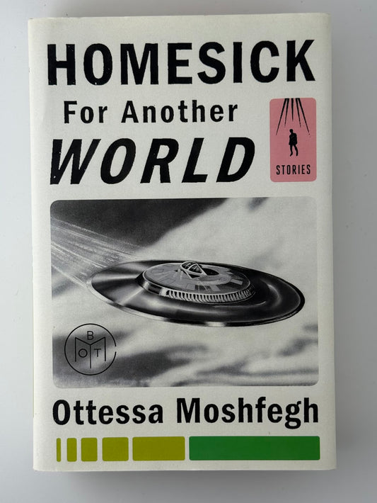 Homesick for Another World by Ottessa Moshfegh