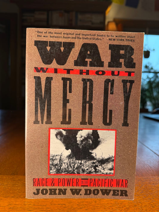 War Without Mercy by John W. Dower