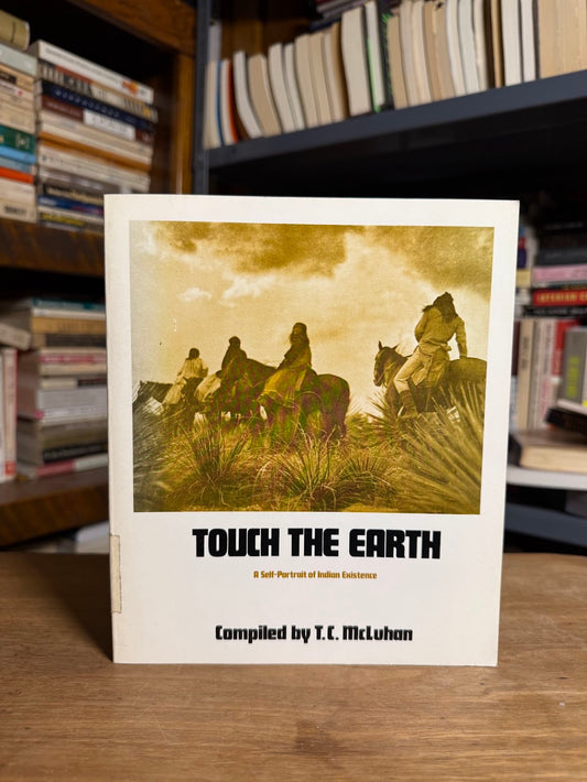 Touch The Earth - A Self Portrait of Indian Existence compiled by T.C. McLuhan