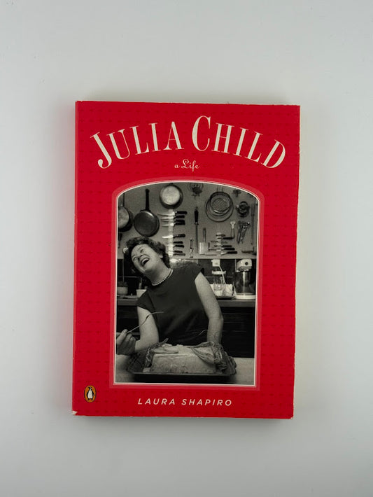 Julia Child by Laura Shapiro