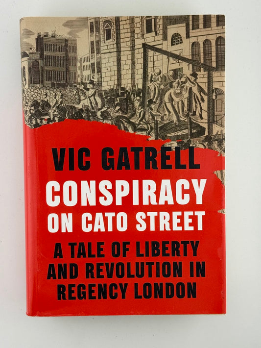 Conspiracy on Cato Street by Vic Gatrell