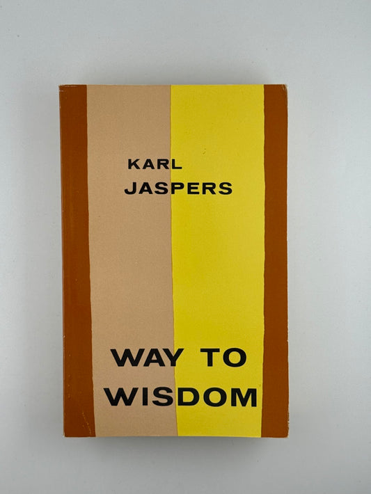 Way To Wisdom by Karl Jaspers