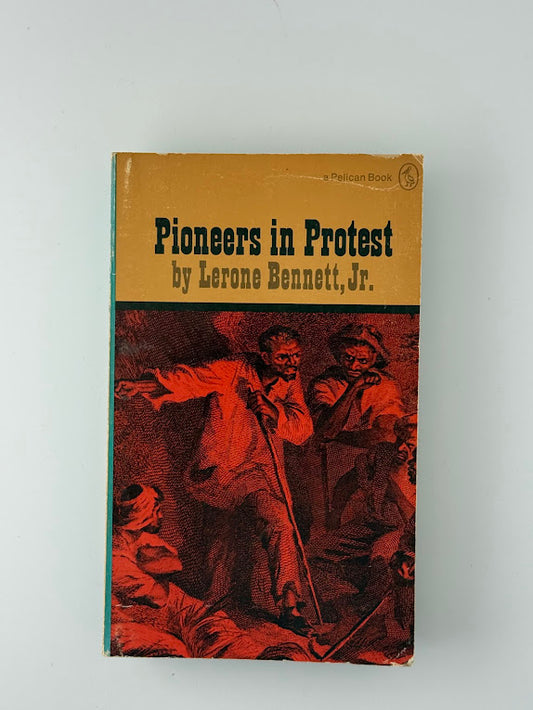 Pioneers in Protest by Lerone Bennett Jr.