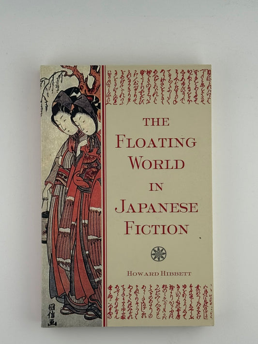 The Floating World in Japanese Fiction by Howard Hibbett