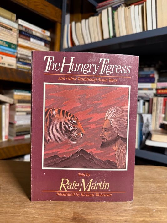The Hungry Tigress and Other Traditional Asian Tales told by Rafe Martin