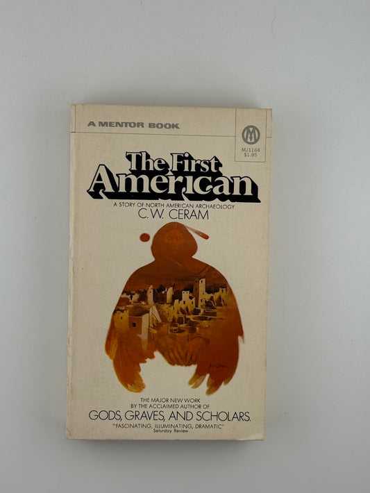 The First American by C.W. Ceram