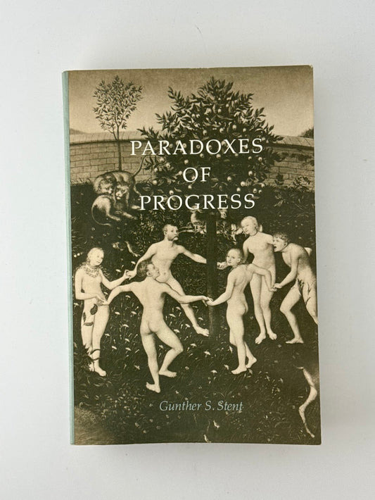 Paradoxes of Progress by Gunther S. Stent