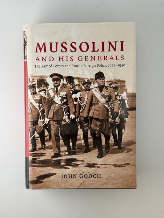 Mussolini and His Generals by John Gooch