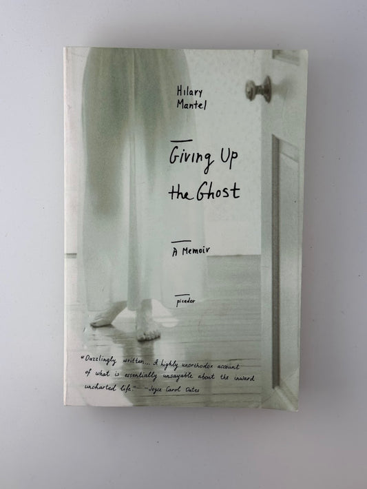 Giving Up the Ghost by Hilary Mantel