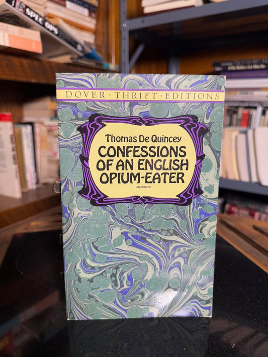 Confessions of an English Opium Eater by Thomas De Quincey